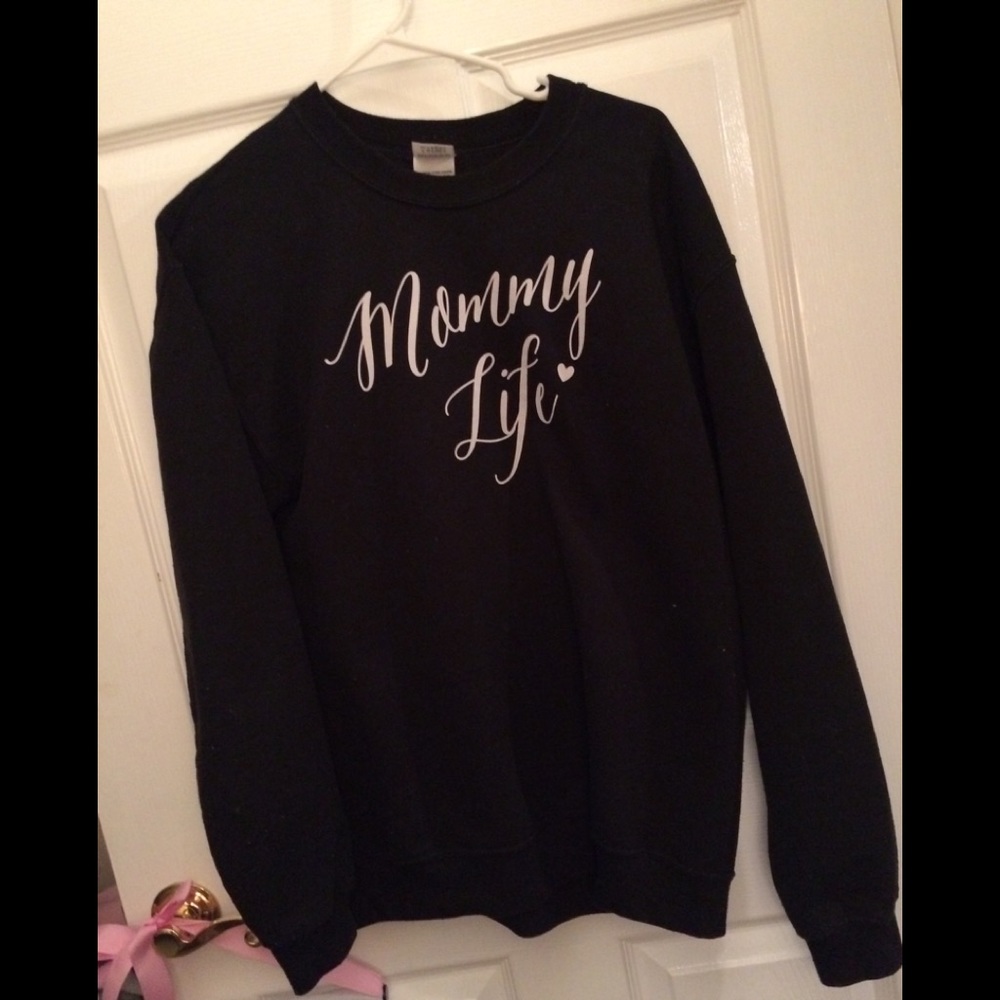 Mommy 💁‍♀️ Life sweatshirt Size Medium